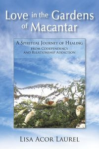Love in the Gardens of Macantar - Laurel Lisa Acor