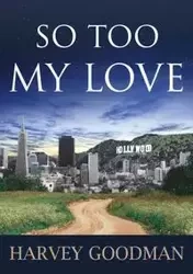 So Too My Love - Harvey Goodman