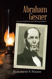 Abraham Gesner - Elizabeth V. Haigh