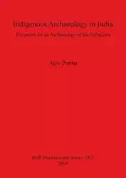 Indigenous Archaeology in India - Pratap Ajay