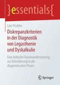 Diskrepanzkriterien in der Diagnostik von Legasthenie und Dyskalkulie - Tischler Lars