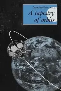 A Tapestry of Orbits - Desmond King-Hele