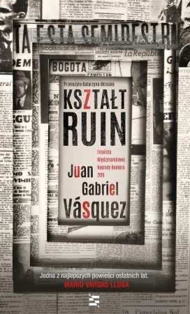 Kształt ruin - Juan Gabriel Vsquez