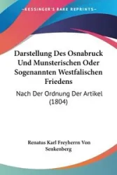 Darstellung Des Osnabruck Und Munsterischen Oder Sogenannten Westfalischen Friedens - Karl Von Senkenberg Renatus Freyherrn