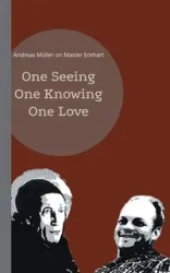 One seeing, one knowing, one love - Andreas Müller