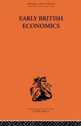 Early British Economics from the XIIIth to the middle of the XVIIIth century - Max Beer