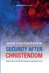 Security after Christendom - John Heathershaw