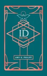 The Id Factor - Amy G. Philipp