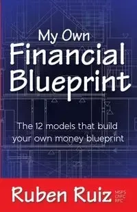 My Own Financial Blueprint - Ruben Ruiz