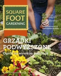 Grządki podwyższone. Ogród na wysokim poziomie - praca zbiorowa