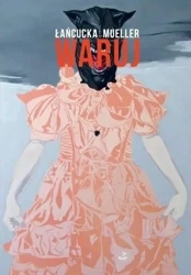 Waruj - Joanna Łańcucka, Joanna Mueller