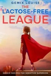 The Lactose-Free League - Louise Gemix