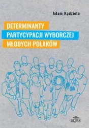 Determinanty partycypacji wyborczej młodych... - Adam Kądziela
