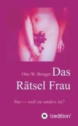 Das Rätsel Frau - Otto W. Bringer