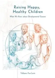 Raising Happy, Healthy Children - Ava Levin Valbona