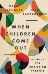When Children Come Out - Mark A. Yarhouse