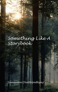 Something Like a Storybook - Chattopadhyay Sumantra