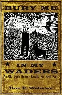 Bury Me In My Waders - Don Webster E