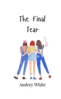 The Final Tear - Audrey White