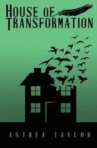 House of Transformation - Taylor Astrea