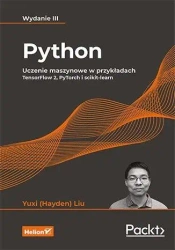 Python. Uczenie maszynowe w przykładach w.3 - Yuxi (Hayden) Liu
