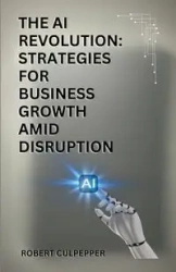 The AI Revolution - Robert Culpepper