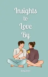 Insights to Love By - Jänes Jessy