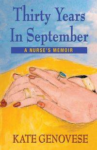 Thirty Years in September - A Nurse's Memoir - Kate Genovese