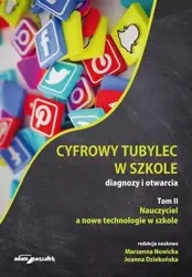 Cyfrowy tubylec w szkole. Diagnozy i otwarcia - red. Joanna Dziekońska, Marzenna Nowicka