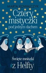 eBook Cztery mistyczki pod jednym dachem. Święte mniszki z Helfty - Marta Kowalczyk mobi epub
