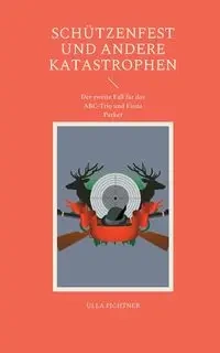 Schützenfest und andere Katastrophen - Fichtner Ulla