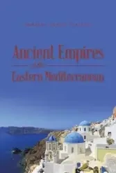 Ancient Empires of the Eastern Mediterranean - Ronald Joseph Tocchini