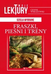 Fraszki pieśni treny twoje lektury - Jan Kochanowski