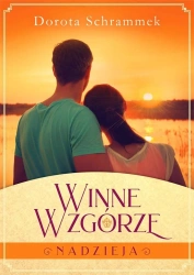 Winne Wzgórze T.2 Nadzieja - Dorota Schrammek