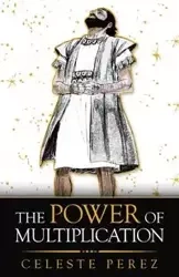 The Power of Multiplication - Celeste Perez