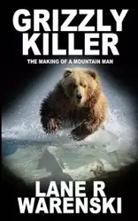 Grizzly Killer - Lane Warenski R