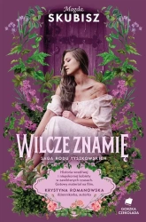 Saga rodu Tyszkowskich T.4 Wilcze znamię - Magda Skubisz