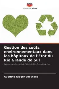 Gestion des coûts environnementaux dans les hôpitaux de l'État du Rio Grande do Sul - Lucchese Augusto Rieger