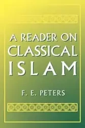 A Reader on Classical Islam - Peters F. E.