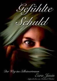 Gefühlte Schuld - Jasin Esra