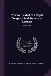 The Journal of the Royal Geographical Society of London; Volume 10 - Royal Geographical Society (Great Britai