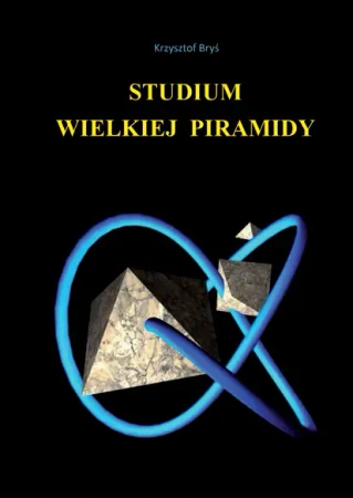 Studium wielkiej piramidy - Krzysztof Bryś