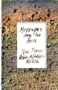 Messages from the Bees - Robin Winckel-Mellish
