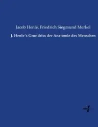 J. Henle´s Grundriss der Anatomie des Menschen - Jacob Henle