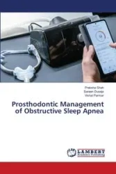 Prosthodontic Management of Obstructive Sleep Apnea - Shah Preksha