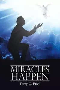 Miracles Happen - Terry G. Price