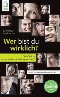Wer bist du wirklich? Ein Guide zu den 16 Persönlichkeitstypen ID16 - Jaroslaw Jankowski