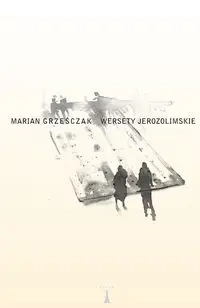 Wersety jerozolimskie - MARIA GRZEŚCZAK