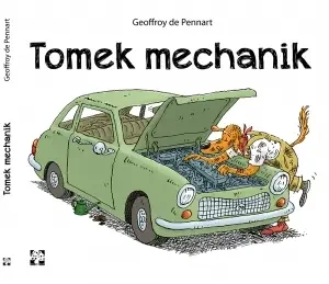 Tomek mechanik - Geoffroy De Pennart