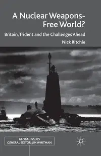 A Nuclear Weapons-Free World? - Nick Ritchie